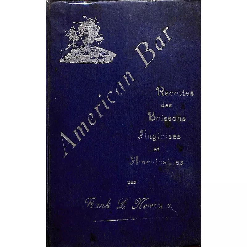 "American-Bar Boissons Anglaises & Americaines" 1907 NEWMAN, Frank P. (SOLD)