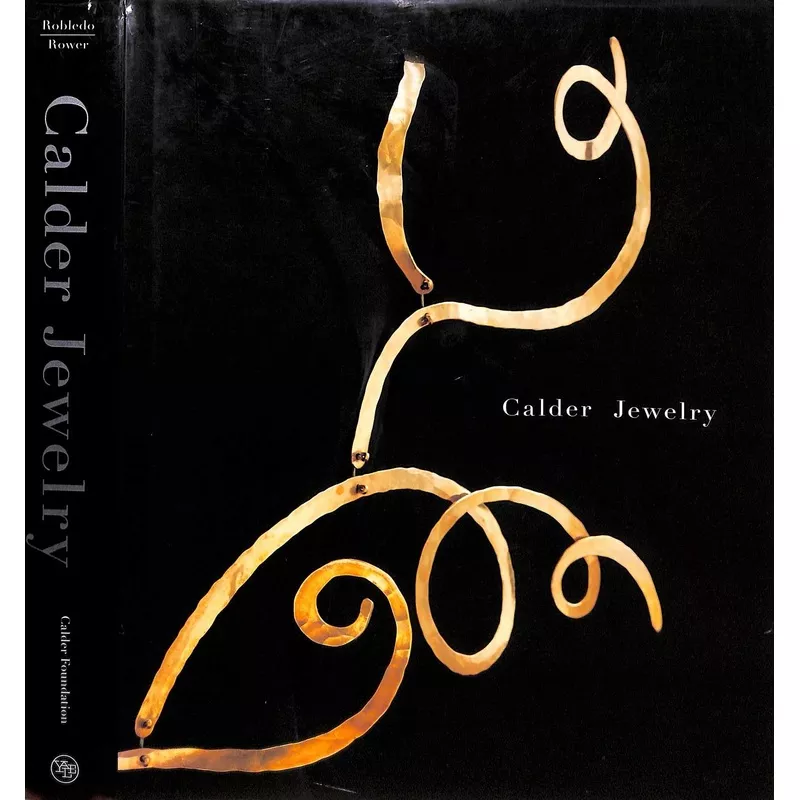 "Calder Jewelry" 2007 ROWER, Alexander S.C.