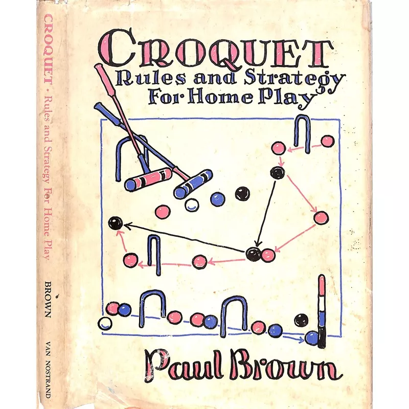 "Croquet Rules And Strategy For Home Play" 1957 BROWN, Paul