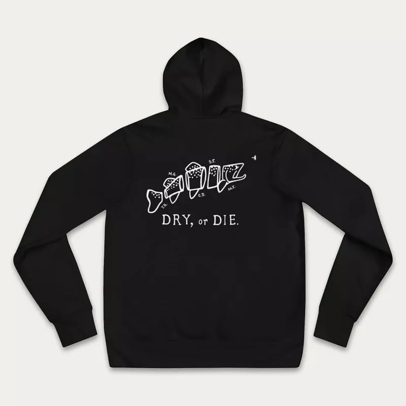 Dry or Die Hoodie
