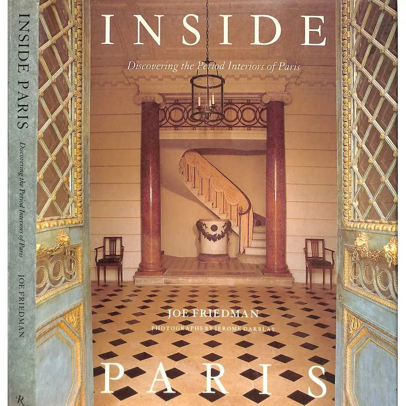 "Inside Paris: Discovering The Period Interiors" 1989 FRIEDMAN, Joe