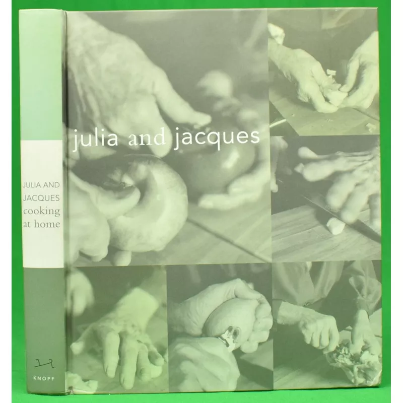 "Julia And Jacques Cooking At Home" 2000 CHILD, Julia & PEPIN, Jacques (CO-SIGNED) (SOLD)