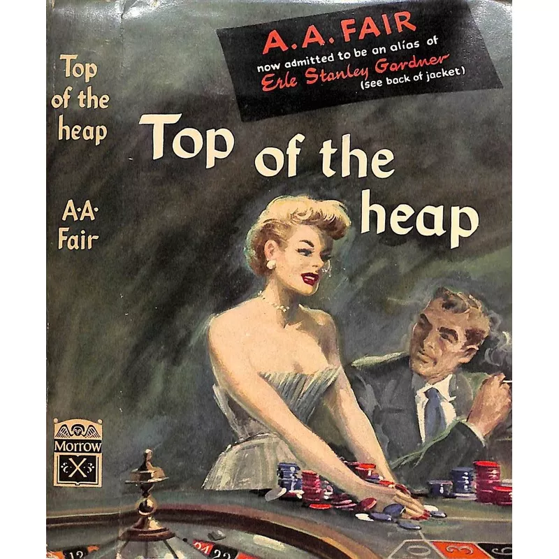 "Top Of The Heap" 1952 FAIR, A. A. (GARDNER, Erle Stanley)